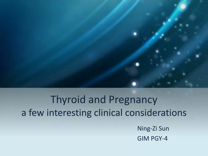 thyroid and pregnancy a few interesting clinical considerations