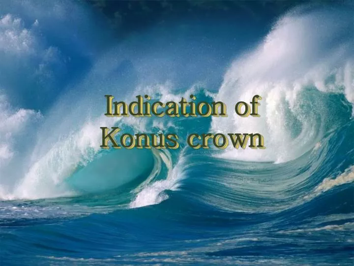 indication of konus crown