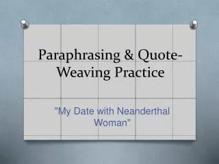 Paraphrasing &amp; Quote-Weaving Practice
