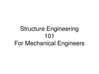 Structure Engineering 101 For Mechanical Engineers