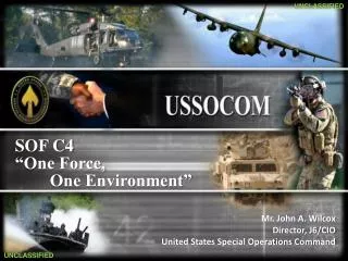 Mr. John A. Wilcox Director, J6/CIO United States Special Operations Command
