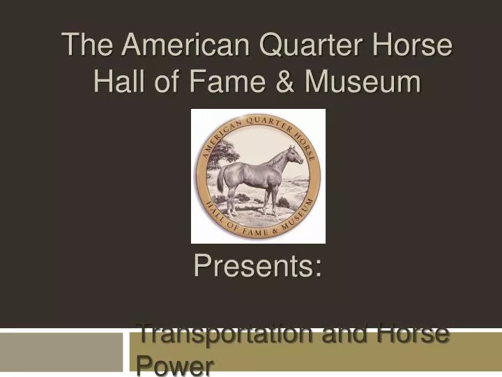 the american quarter horse hall of fame museum presents