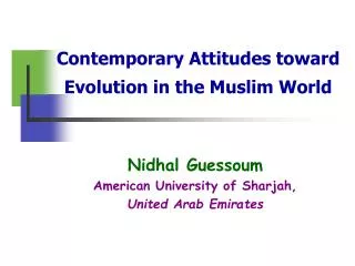 Contemporary Attitudes toward Evolution in the Muslim World