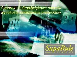 Suparule – ultradźwiękowe mierniki wysokości zawieszenia przewodów