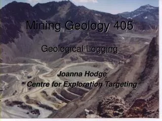 Mining Geology 405 Geological Logging