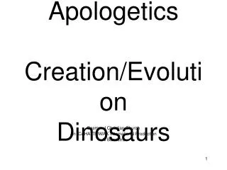 Apologetics Creation/Evolution Dinosaurs