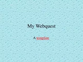 My Webquest