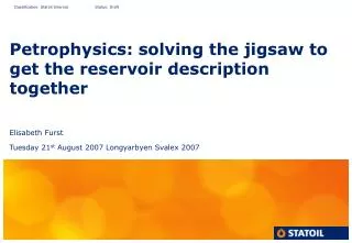 Petrophysics: solving the jigsaw to get the reservoir description together