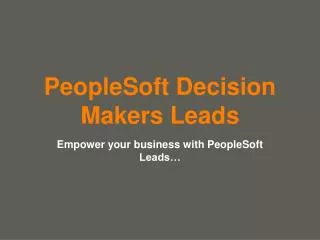 Empower your business with PeopleSoft Leads???