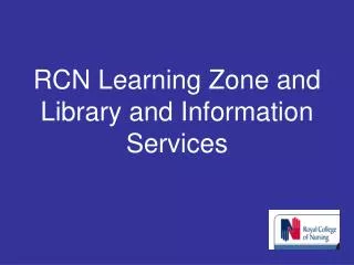 RCN Learning Zone and Library and Information Services