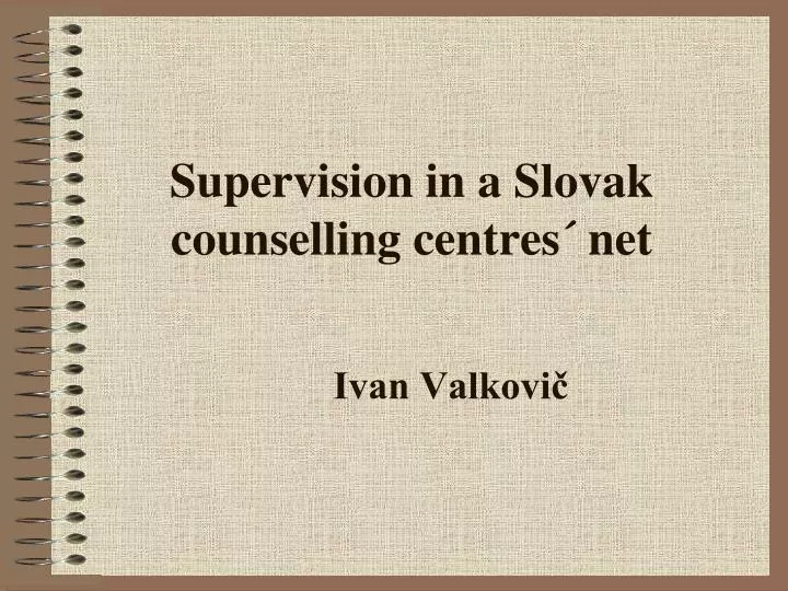 supervision in a slovak counselling centres net ivan valkovi