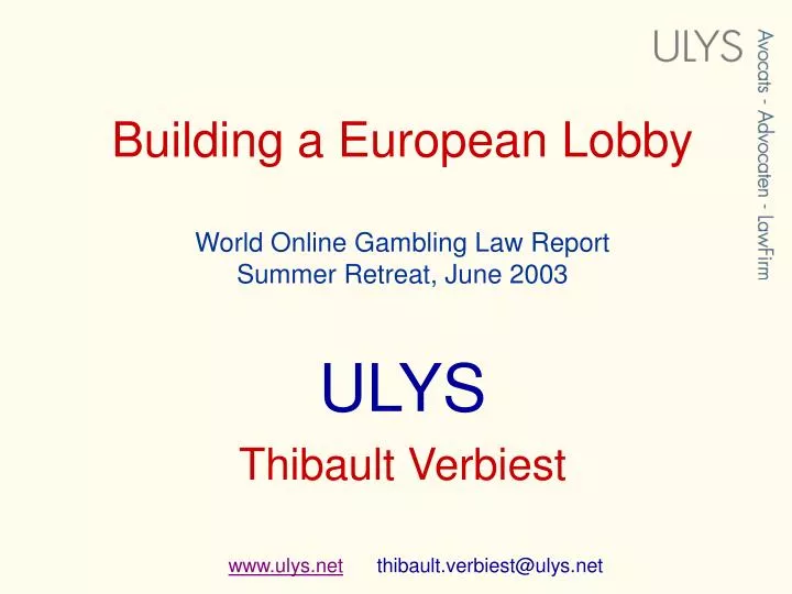 building a european lobby world online gambling law report summer retreat june 2003