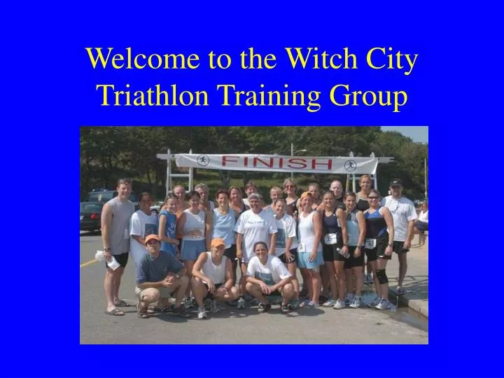 welcome to the witch city triathlon training group