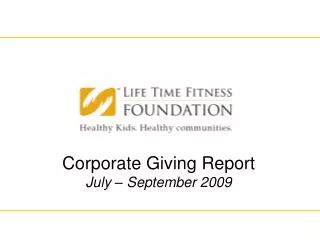 Corporate Giving Report July – September 2009