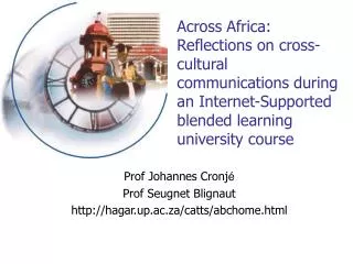 Across Africa: Reflections on cross-cultural communications during an Internet-Supported blended learning university co