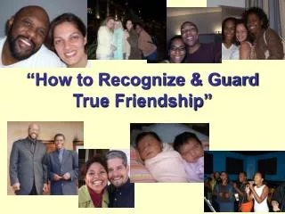 “How to Recognize &amp; Guard True Friendship”