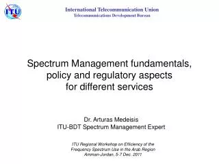 Spectrum Management fundamentals, policy and regulatory aspects for different services