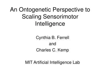 An Ontogenetic Perspective to Scaling Sensorimotor Intelligence