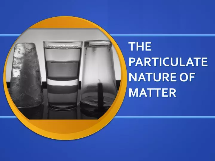 the particulate nature of matter