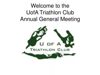 Welcome to the UofA Triathlon Club Annual General Meeting