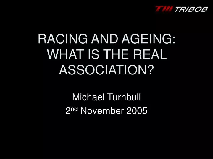 racing and ageing what is the real association