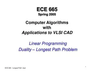 ECE 665 Spring 2005 Computer Algorithms with Applications to VLSI CAD