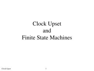 Clock Upset and Finite State Machines