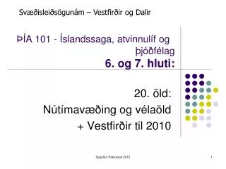 ÞÍA 101 - Íslandssaga, atvinnulíf og 		þjóðfélag 6. og 7. hluti: