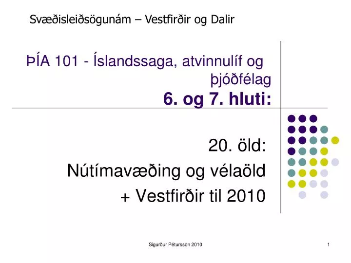 a 101 slandssaga atvinnul f og j f lag 6 og 7 hluti