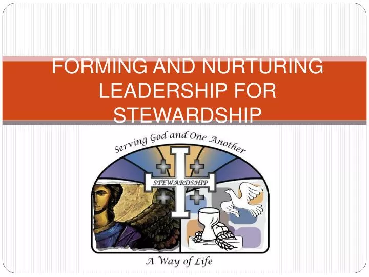 forming and nurturing leadership for stewardship