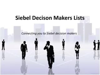 Connecting you to Siebel decision makers