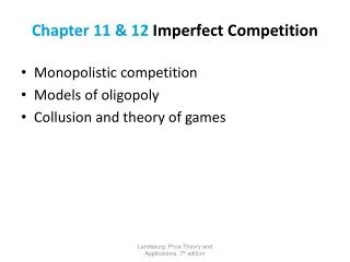 Chapter 11 &amp; 12 Imperfect Competition