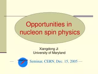 — Seminar , CERN, Dec. 15, 2005 —