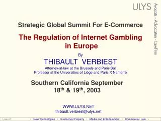 Strategic Global Summit For E-Commerce The Regulation of Internet Gambling in Europe By THIBAULT VERBIEST Attorney-a