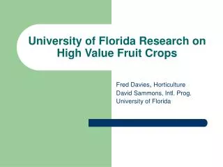 University of Florida Research on High Value Fruit Crops