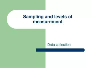 Sampling and levels of measurement