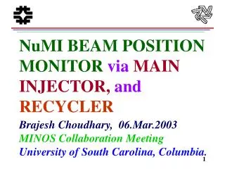 NuMI BEAM POSITION MONITOR via MAIN INJECTOR, and RECYCLER