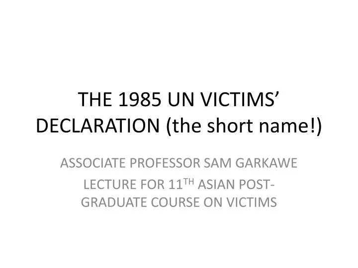 the 1985 un victims declaration the short name