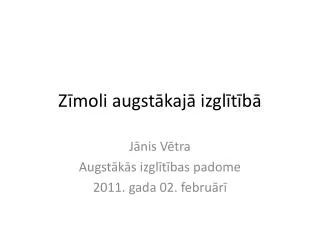 z moli augst kaj izgl t b