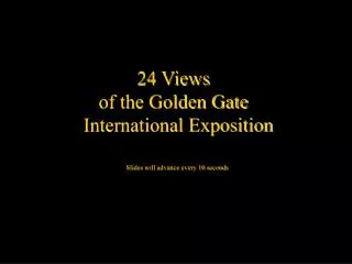 24 Views of the Golden Gate International Exposition