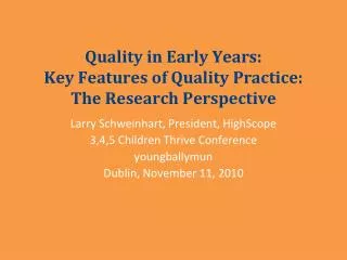 Quality in Early Years: Key Features of Quality Practice: The Research Perspective
