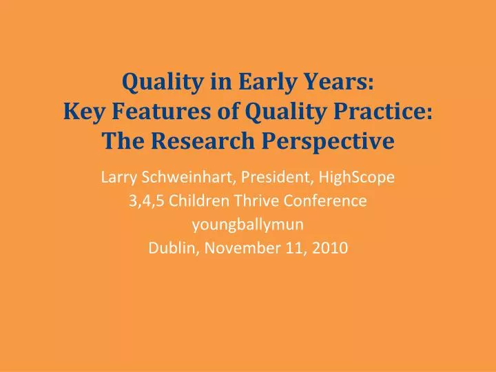 quality in early years key features of quality practice the research perspective