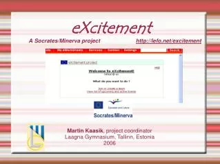 eXcitement A Socrates/Minerva project				 http://lefo.net/excitement