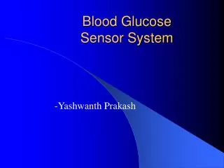 Blood Glucose Sensor System