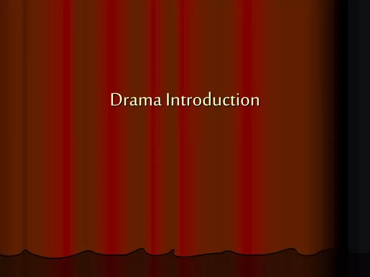 drama introduction