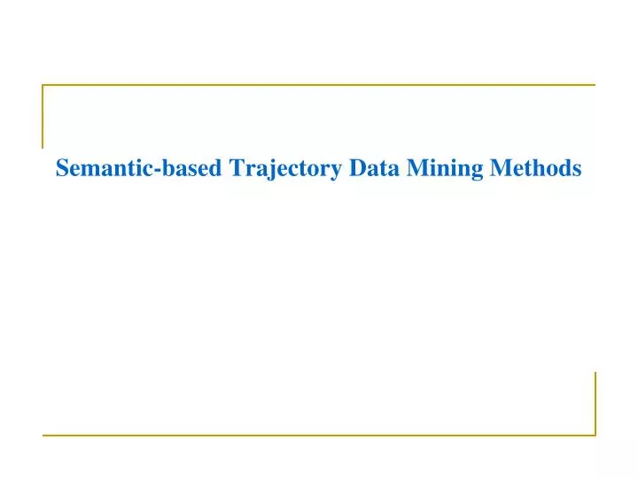 semantic based trajectory data mining methods