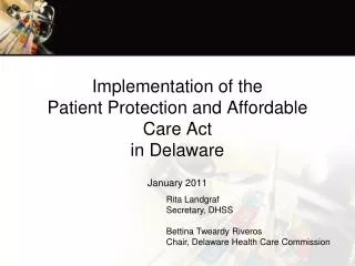 Implementation of the Patient Protection and Affordable Care Act in Delaware January 2011