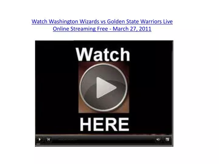 watch washington wizards vs golden state warriors live online streaming free march 27 2011