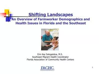 Shifting Landscapes An Overview of Farmworker Demographics and Health Issues in Florida and the Southeast
