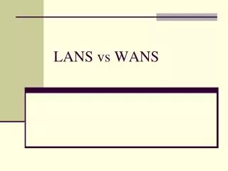 LANS vs WANS